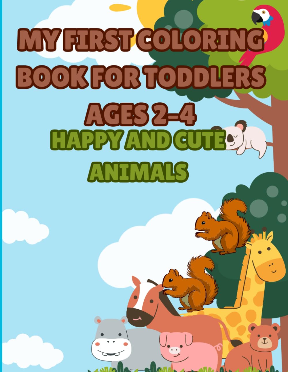 My First Coloring Book for Toddlers Ages 2–4: Happy and Cute Animals