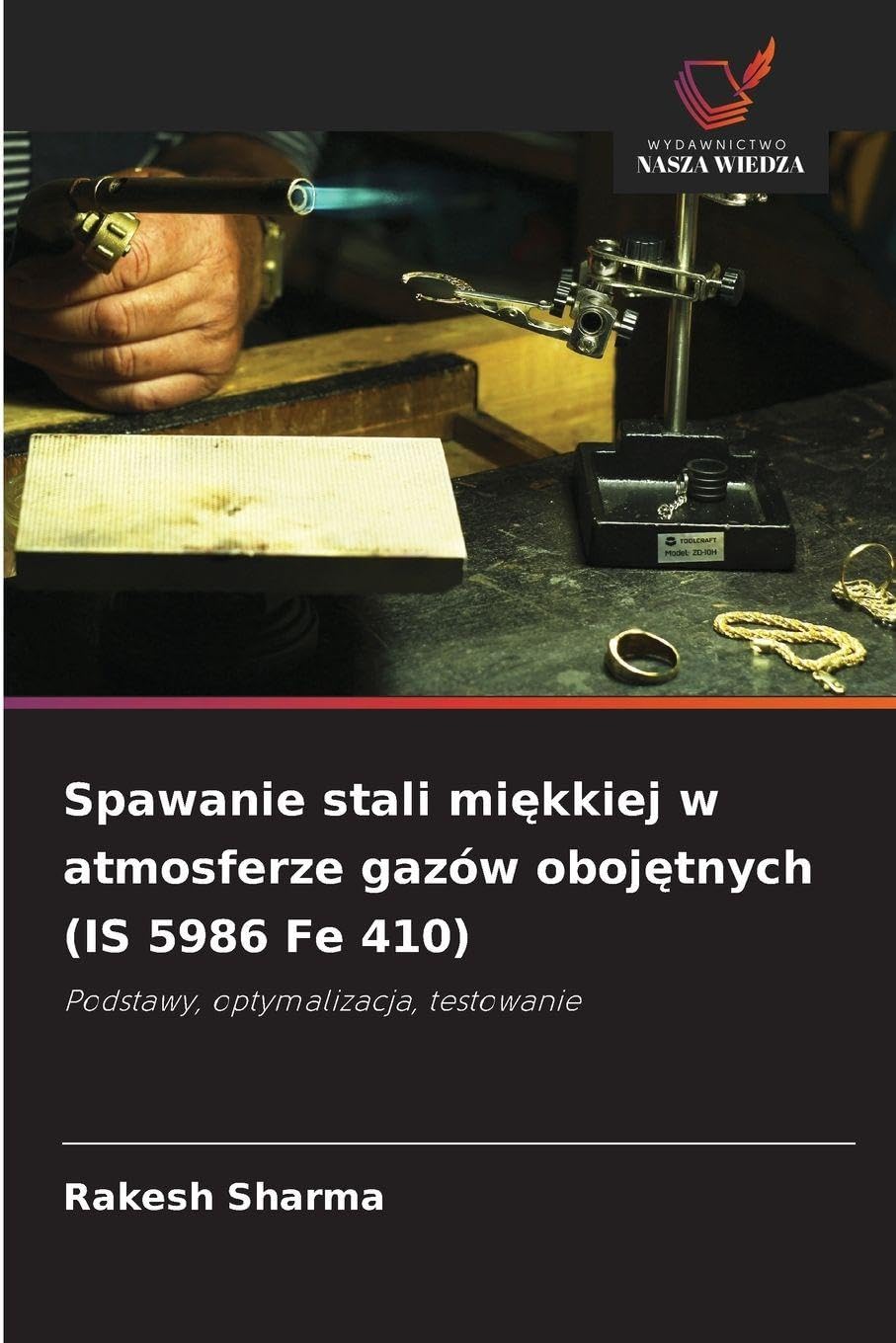 Spawanie stali mi¿kkiej w atmosferze gazów oboj¿tnych (IS 5986 Fe 410): Podstawy, optymalizacja, testowanie
