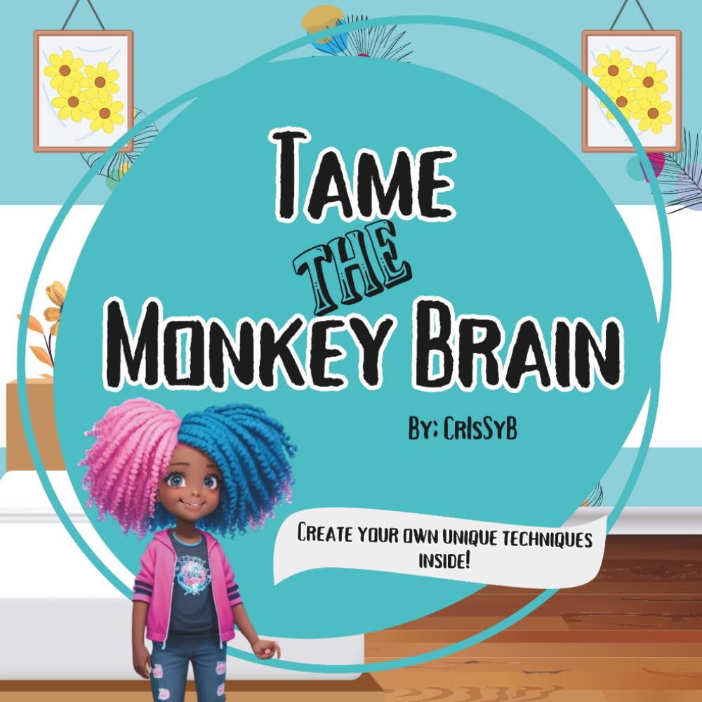 Tame the Monkey Brain