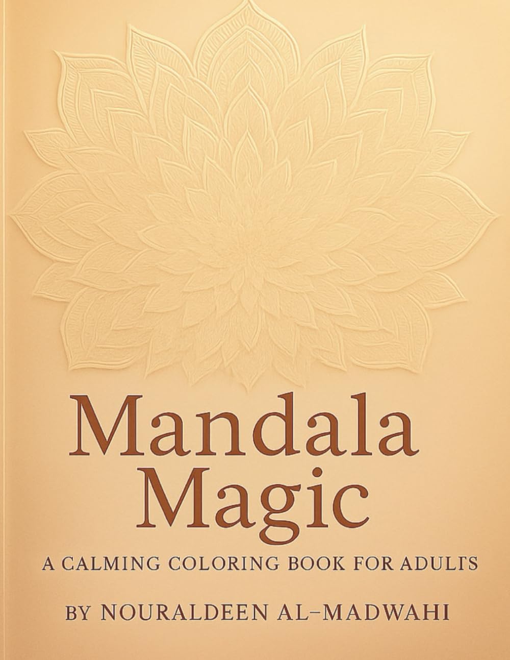 Mandala Magic: A Calming Coloring Book for Adults: 50 Intricate Mandalas for Stress Relief, Focus & Inner Peace