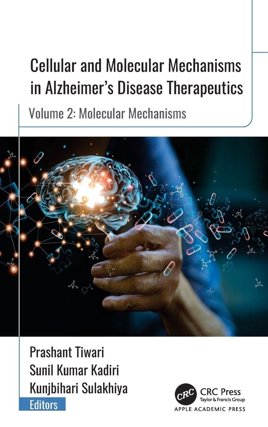 Cellular and Molecular Mechanisms in Alzheimer’s Disease Therapeutics: Vol. 2: Molecular Mechanisms