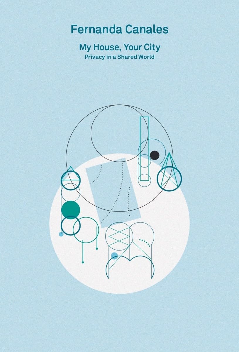 2G Essays: Fernanda Canales. My House, Your City.: Privacy in a Shared World