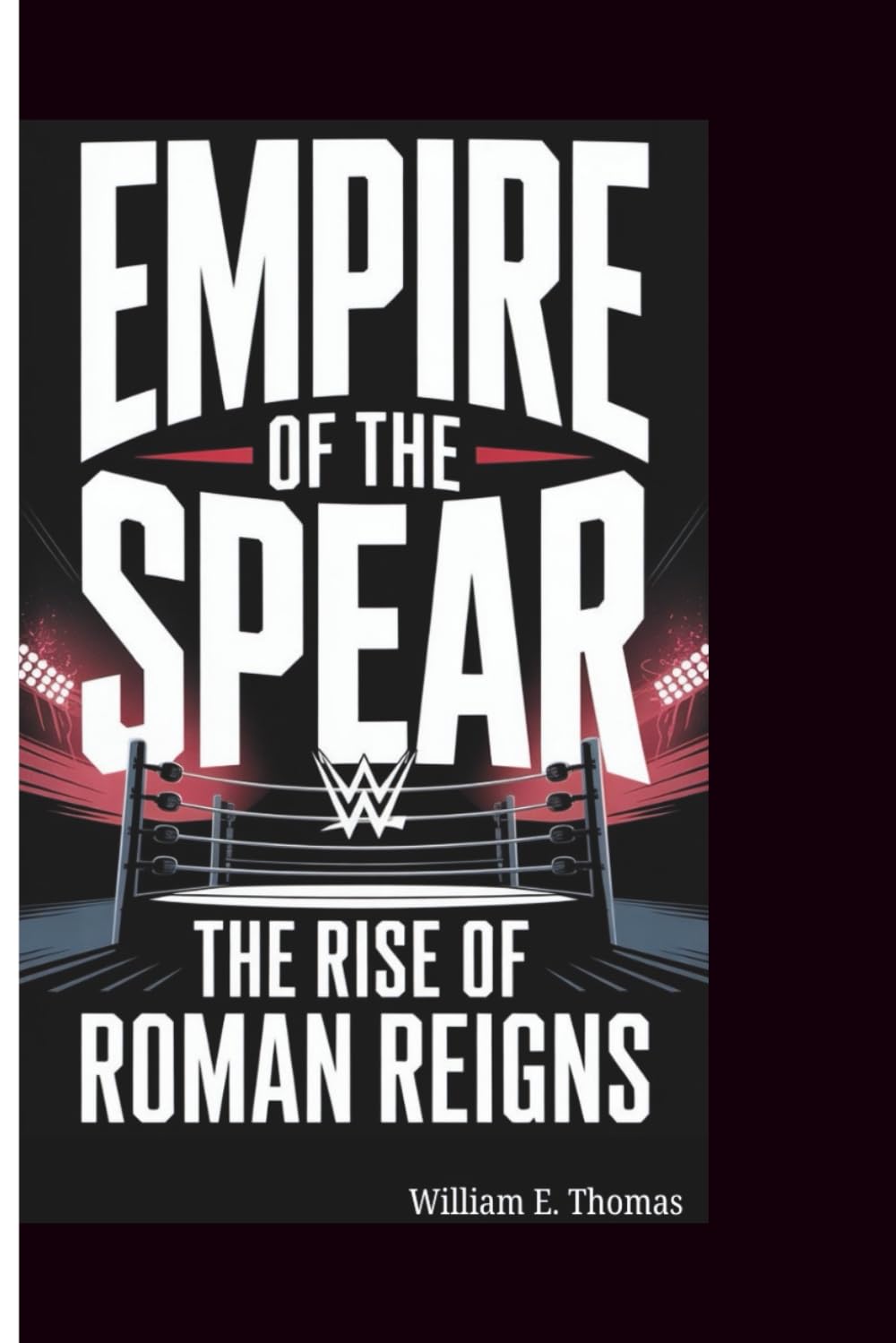 Empire of the Spear: The Rise of Roman Reigns
