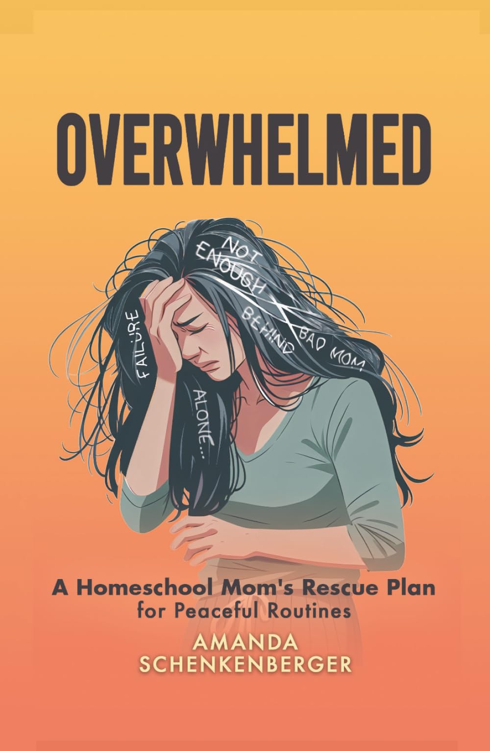 Overwhelmed: A Homeschool Mom's Rescue Plan for Peaceful Routines