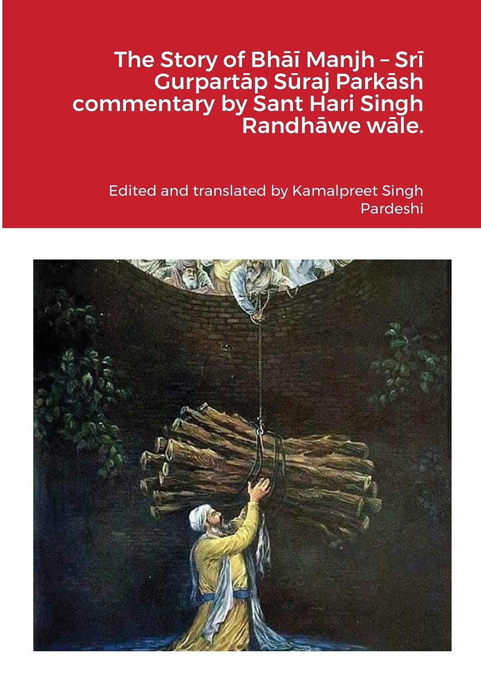 The Story of Bhāī Manjh – Srī Gurpartāp Sūraj Parkāsh commentary by Sant Hari Singh Randhāwe wāle.