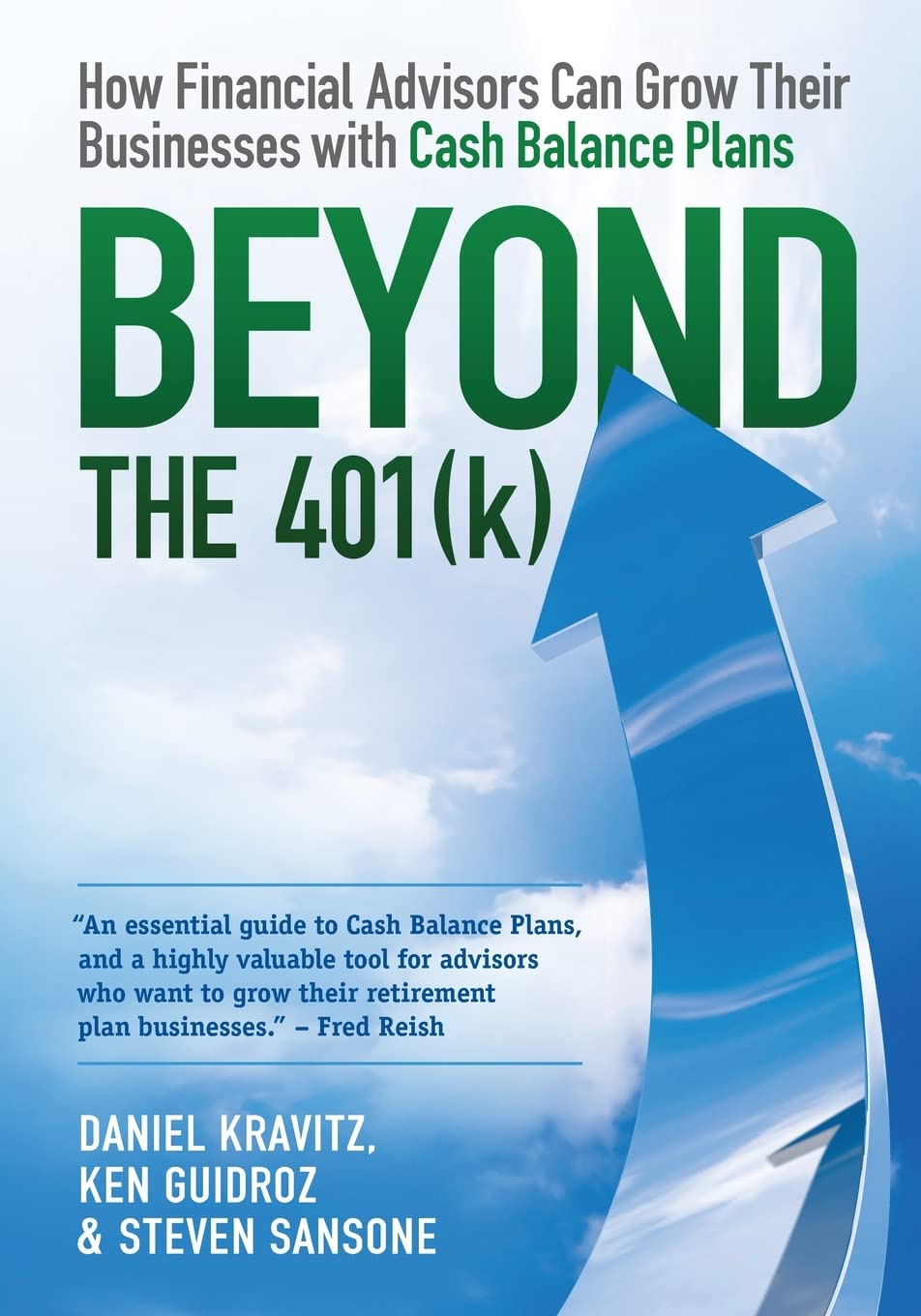 Beyond the 401(k): How Financial Advisors Can Grow Their Businesses with Cash Balance Plans Paperback – August 20, 2010