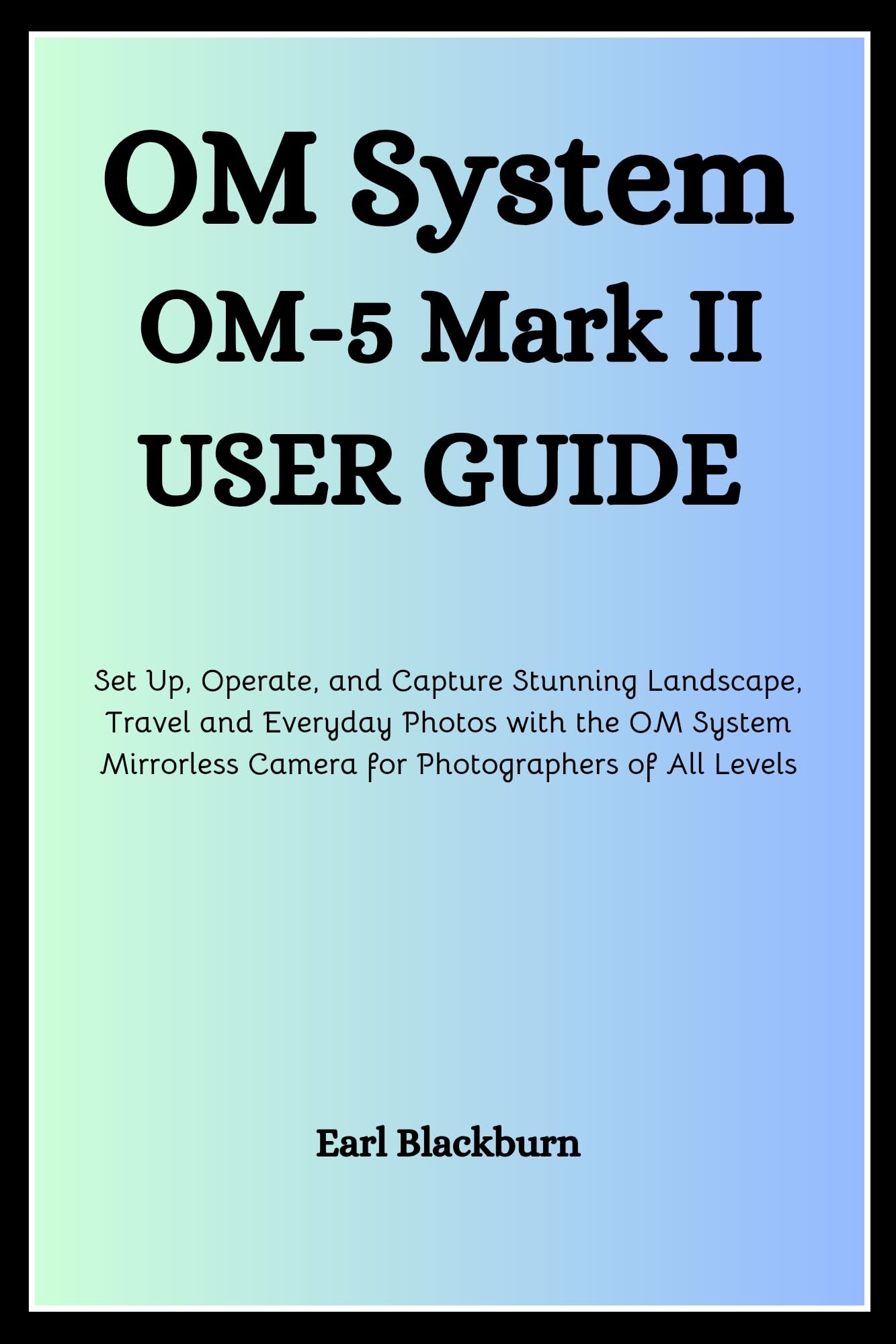 Livre photo OM System OM-5 Mark II optimiser les réglages de paysage et voyage