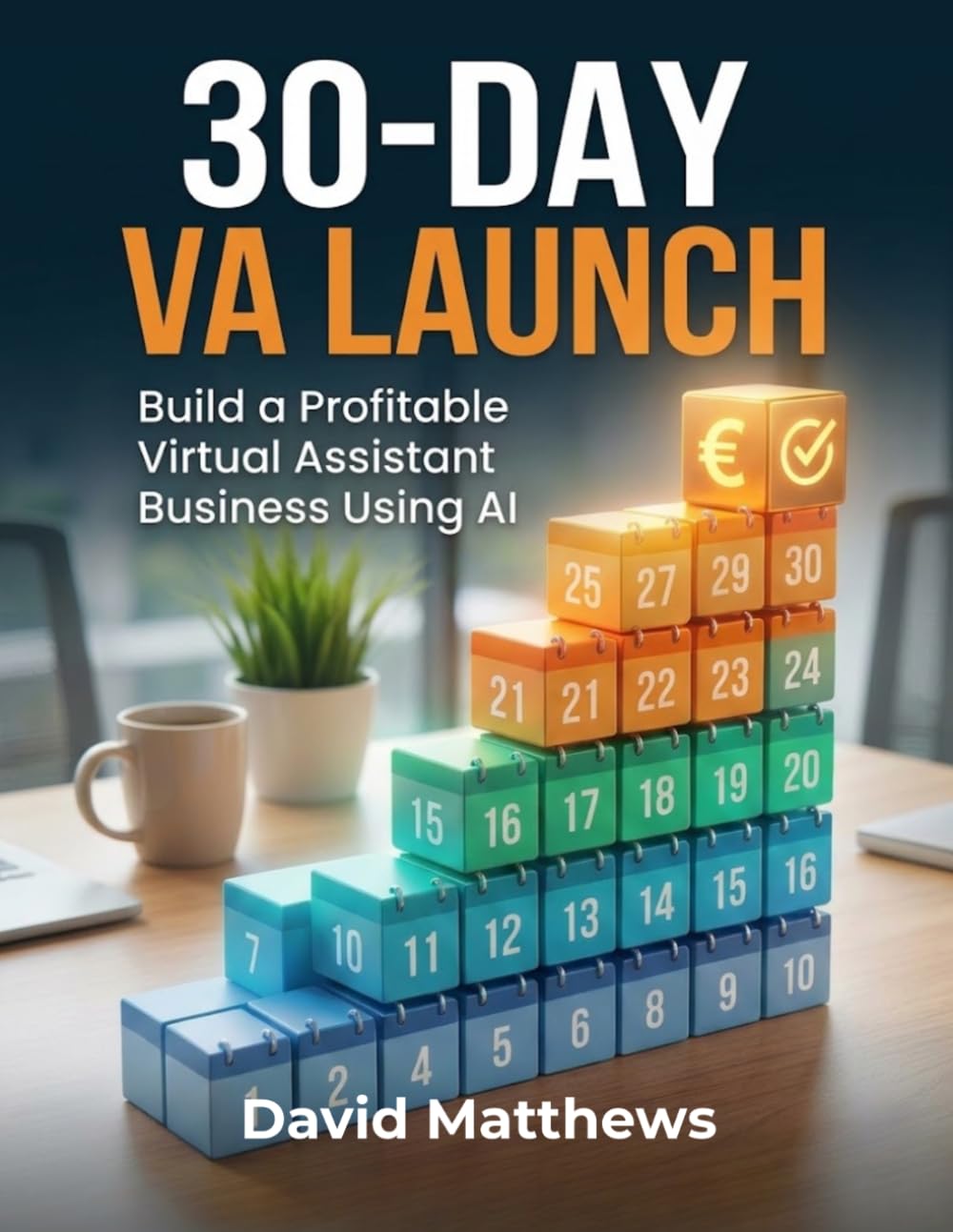30-Day VA Launch: Build a Profitable Virtual Assistant Business Using AI—Even If You're Starting From Scratch
