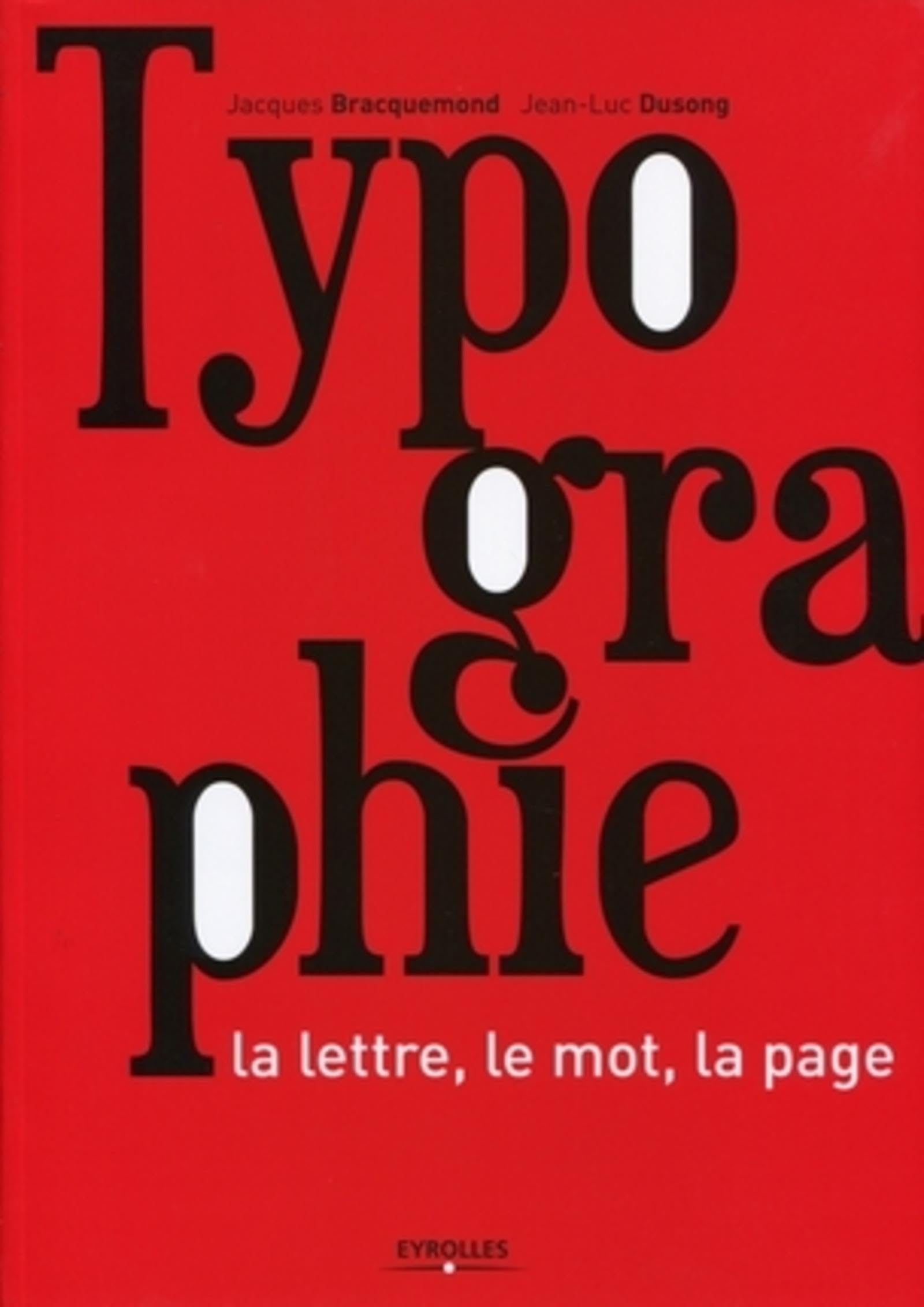 Apprendre la typographie : la lettre, le mot, la page pour concevoir des livres harmonieux