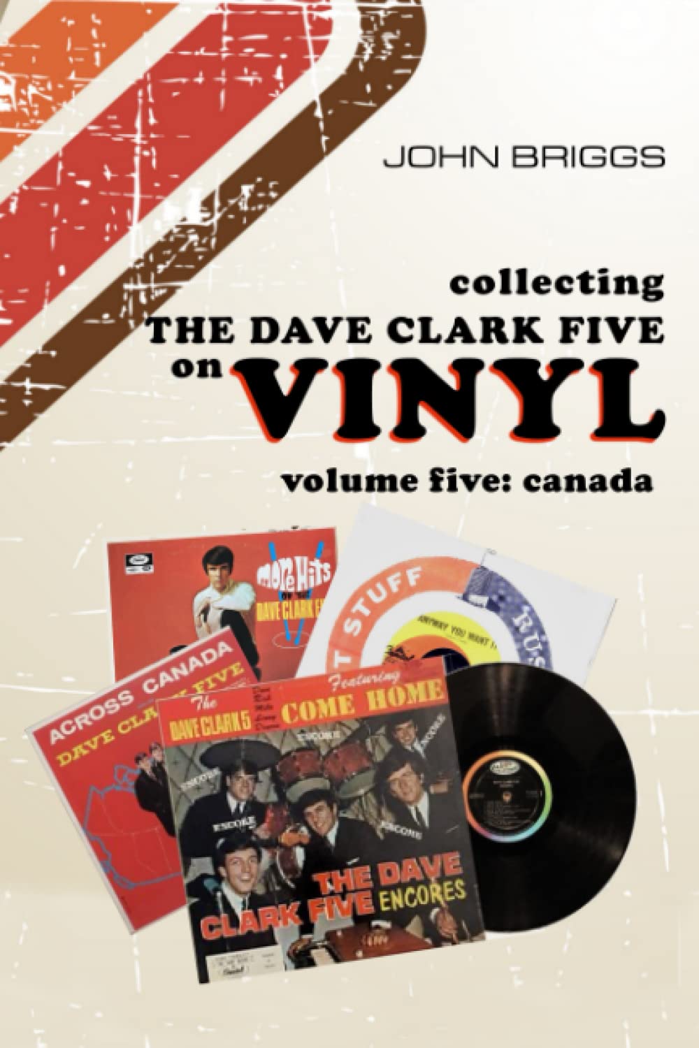 Collecting the Dave Clark Five on Vinyl : Volume 5 Canada