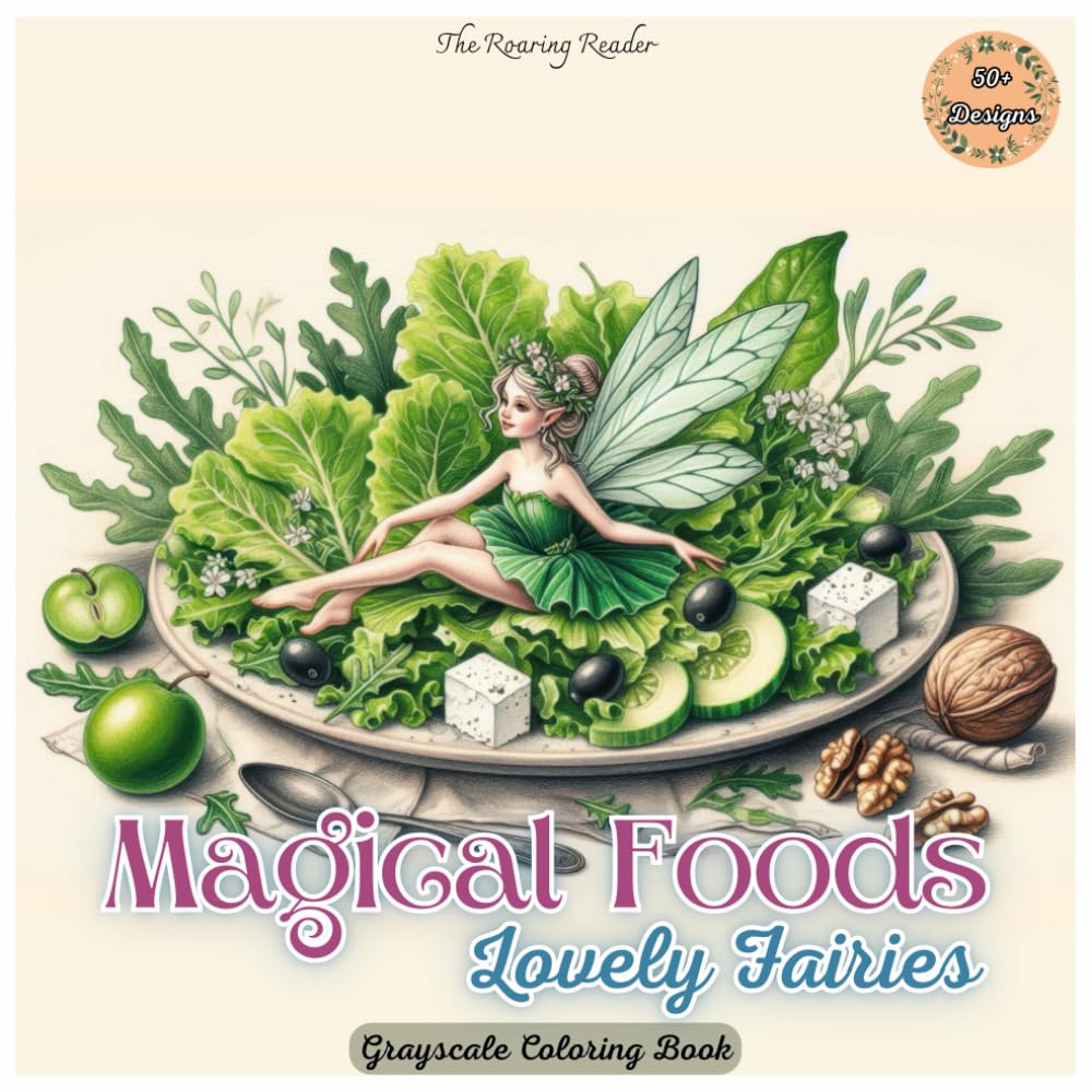 Magical Foods Lovely Fairies Grayscale Coloring Book: Discover Adorable Fairies and Witches Enjoying Delicious Dishes in Charming Grayscale Designs ..