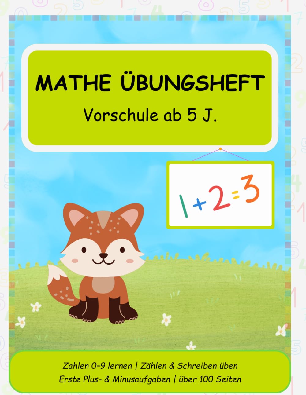 Mathe Übungsheft Vorschule ab 5 Jahren: Zahlen lernen, schreiben & zählen – Erste Plus- und Minusaufgaben für Kindergartenkinder