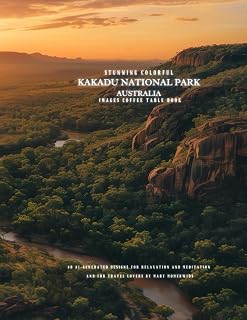 Stunning Colorful Kakadu National Park Australia Images Coffee Table Book: 40 AI-Generated Designs for Relaxation and Meditation and for Travel Lovers