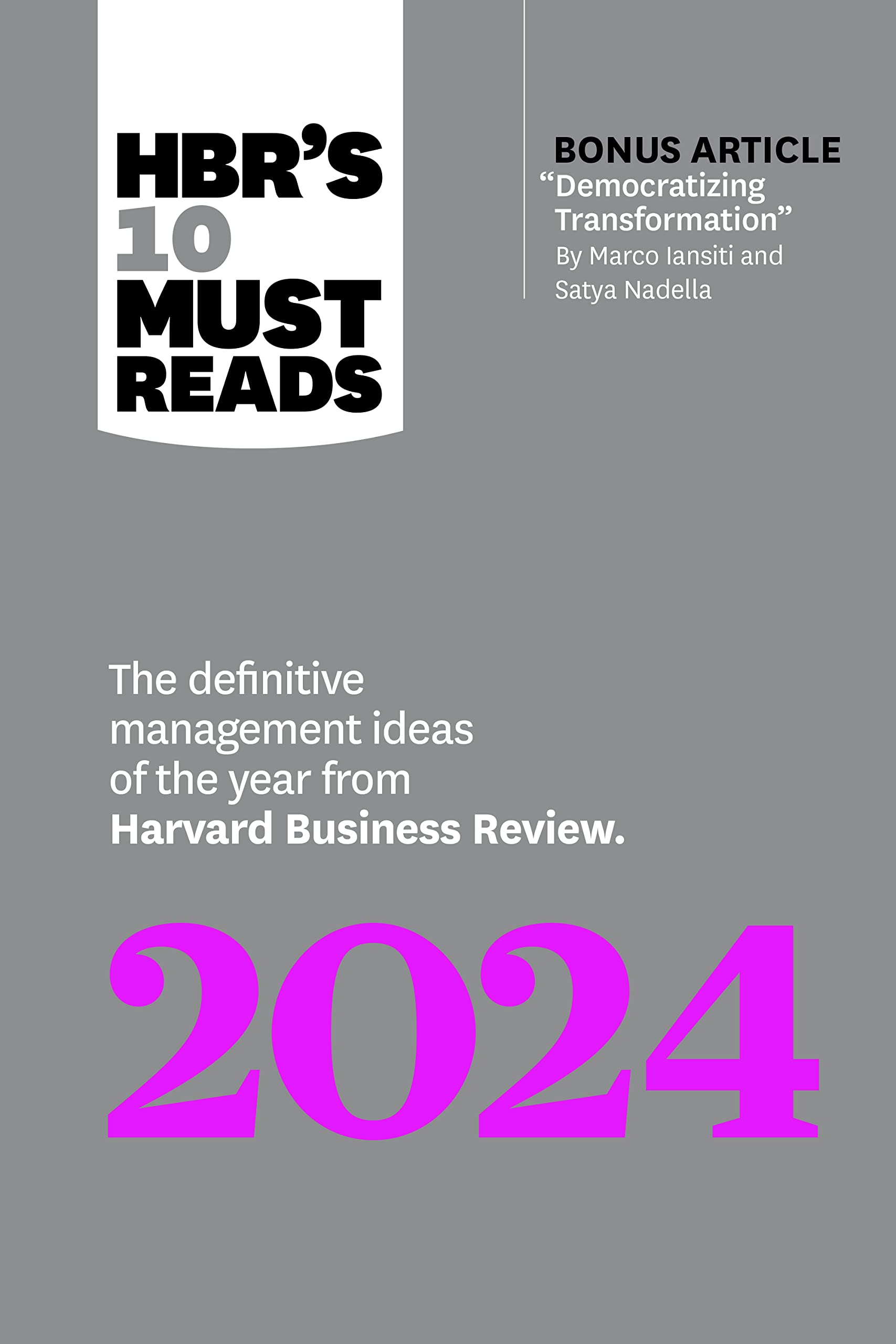 HBR's 10 Must Reads 2024: The Definitive Management Ideas of the Year from Harvard Business Review (with bonus article "Democratizing Transformation" by Marco Iansiti and Satya Nadella) Paperback – 10 October 2023