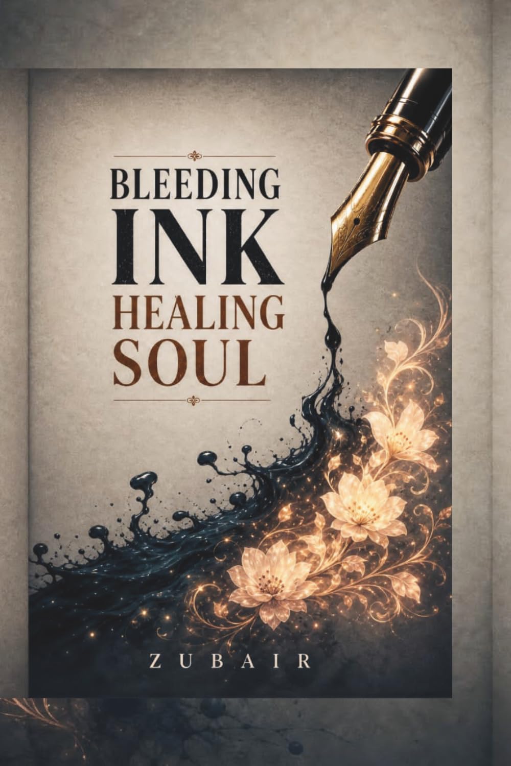 Bleeding Ink, Healing Soul: An Emotional Journey of Love, Betrayal, and the Power of Destiny