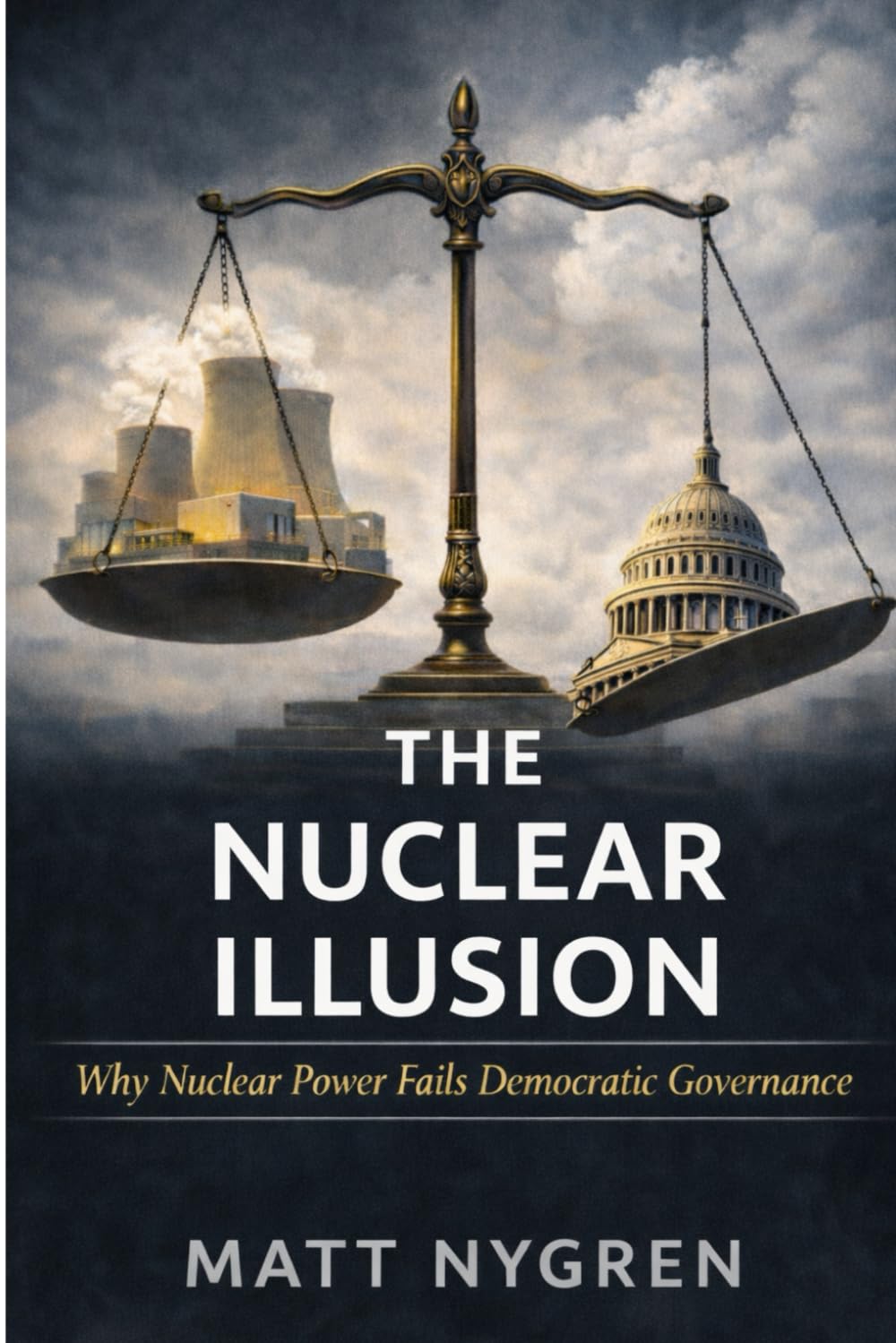 The Nuclear Illusion: Why Nuclear Power Fails Democratic Governance