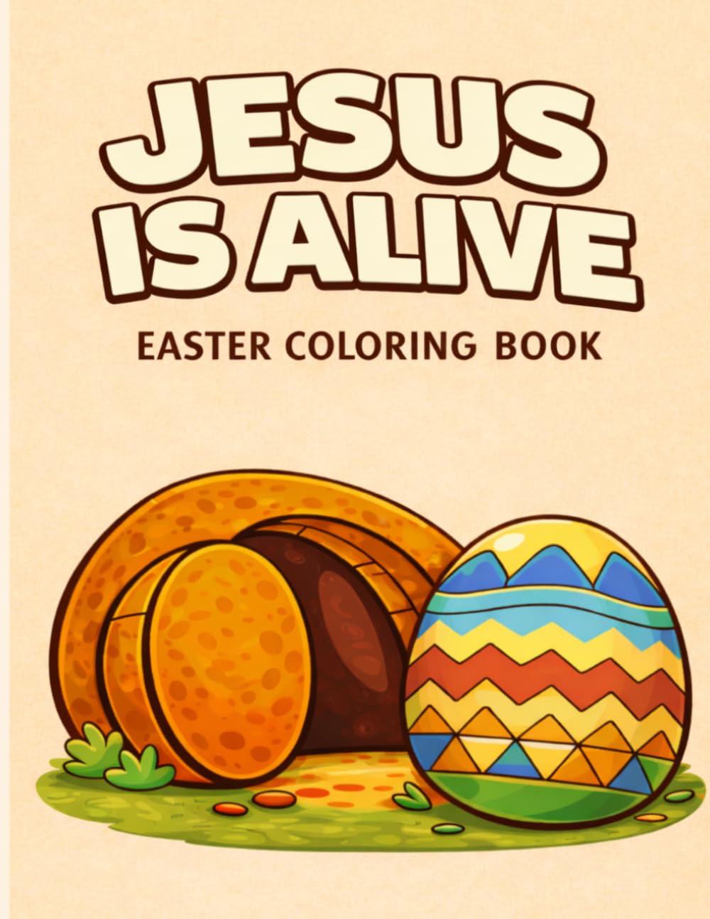 Jesus Is Alive: Easter Coloring Book with Bold and Easy Designs: For Kids, Teens, and Adults
