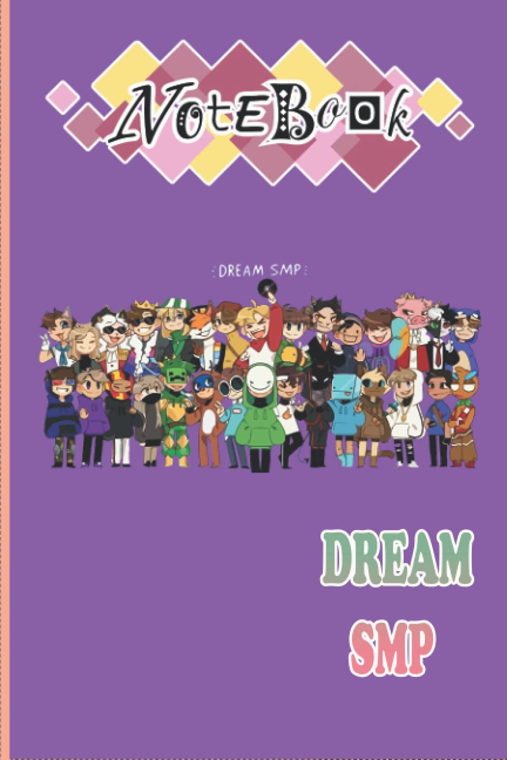 Dream SMP: Dream SMP, Dream Team, Diary For student, kids, children, school ... 6x9 inches (115 Pages)