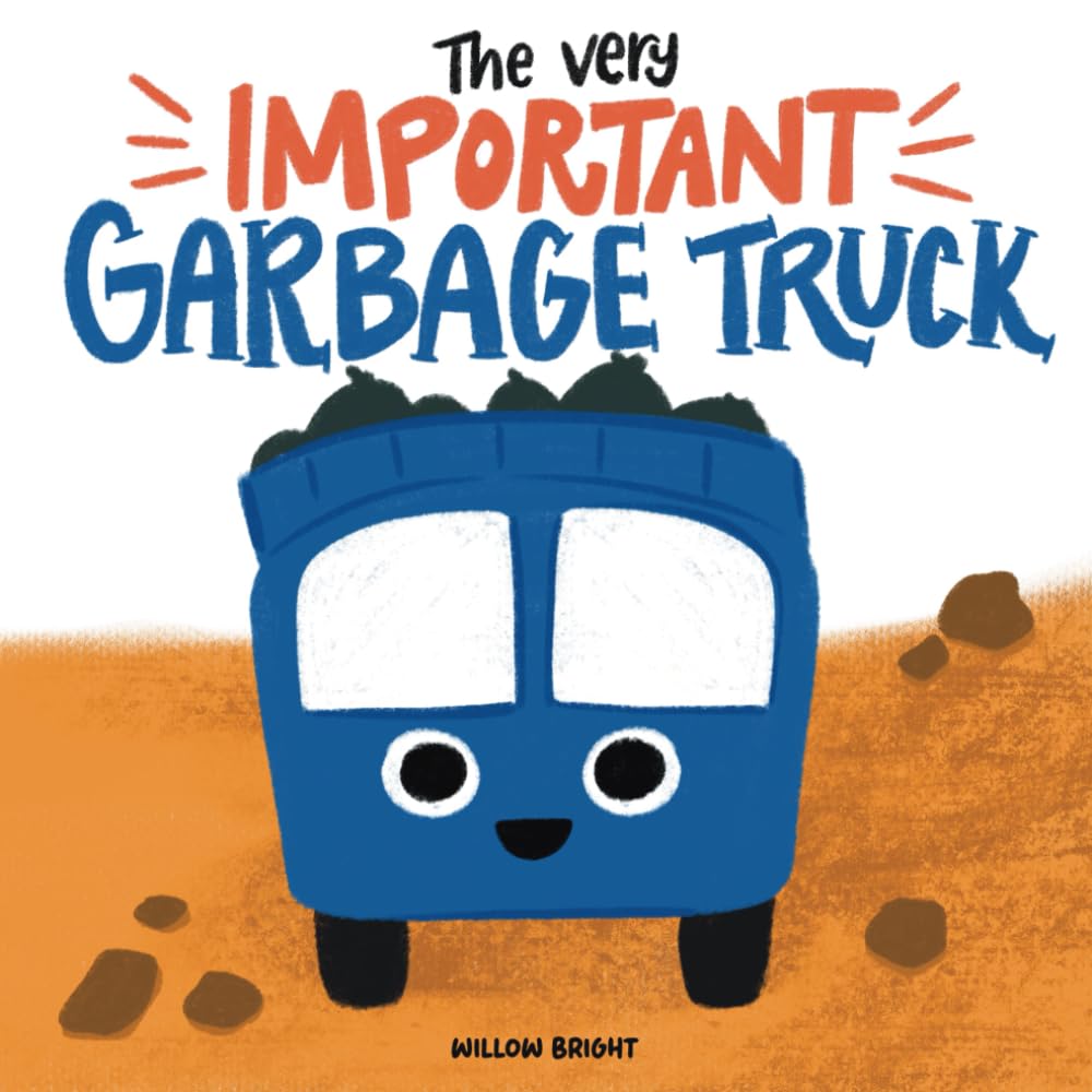 The Very Important Garbage Truck: An Inspiring Rhyming Storybook For Kids About Self-Acceptance, Self-Love and Kindness