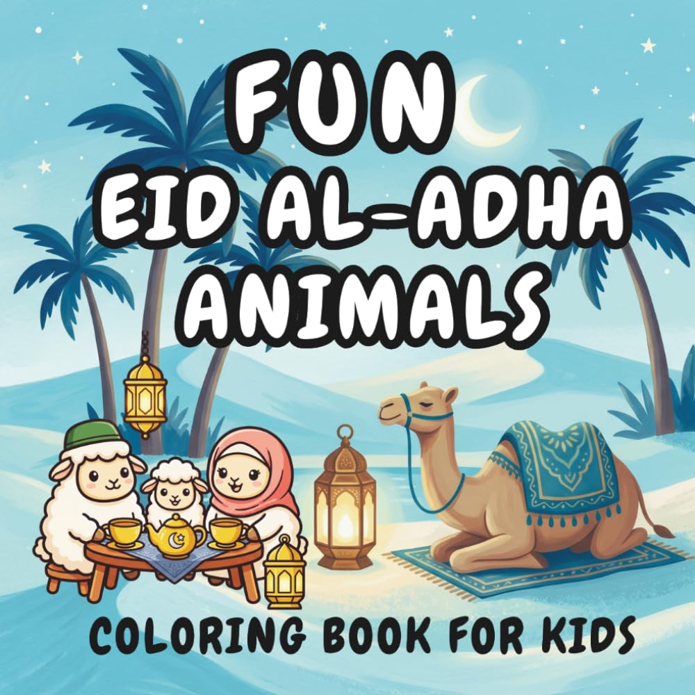 Fun Eid al-Adha Animals: Bold and Easy Cute Islamic Animal Coloring Book with Lanterns, Crescents, and Festive Eid Fun for Kids