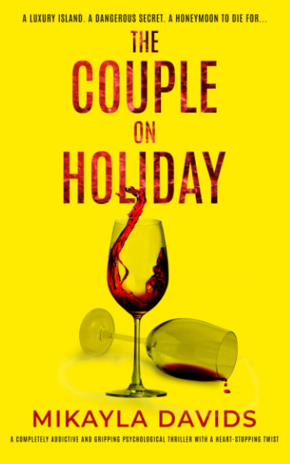 The Couple on Holiday: A completely addictive and gripping psychological thriller with a heart-stopping twist