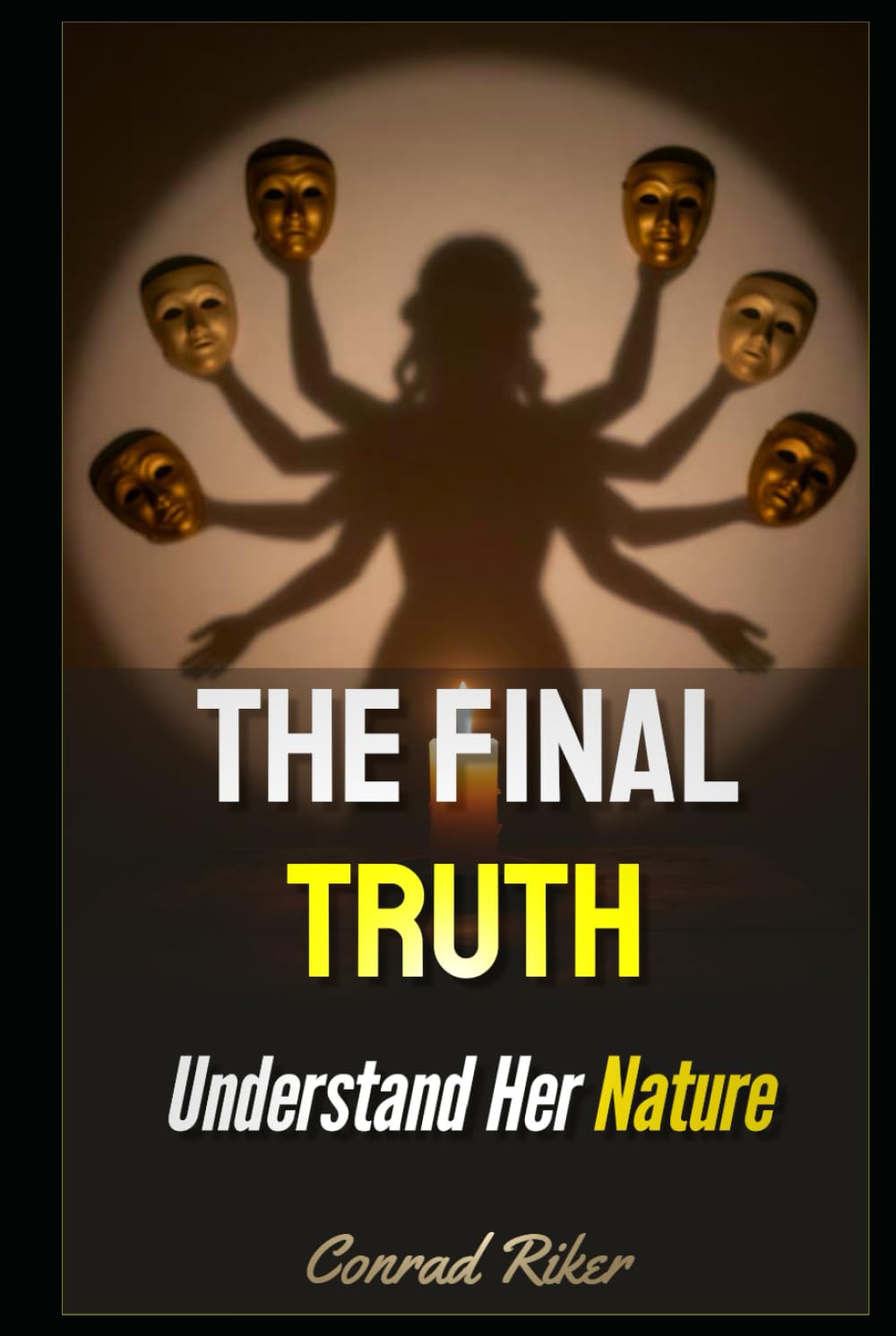 The Final Truth: Understand Her Nature (Redpilled Relationships (satire))