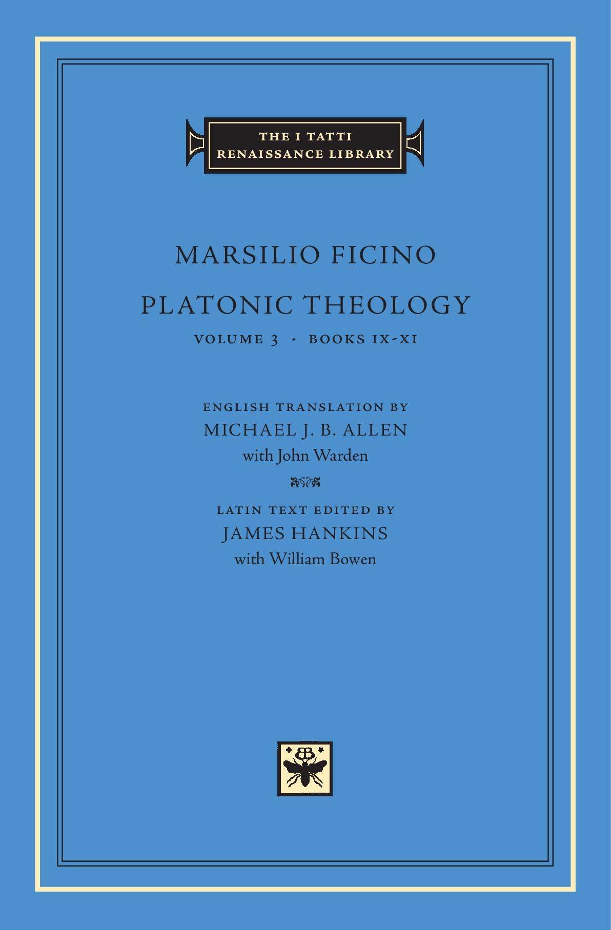 Platonic Theology, Volume 3: Books IX–XI (The I Tatti Renaissance Library 7)