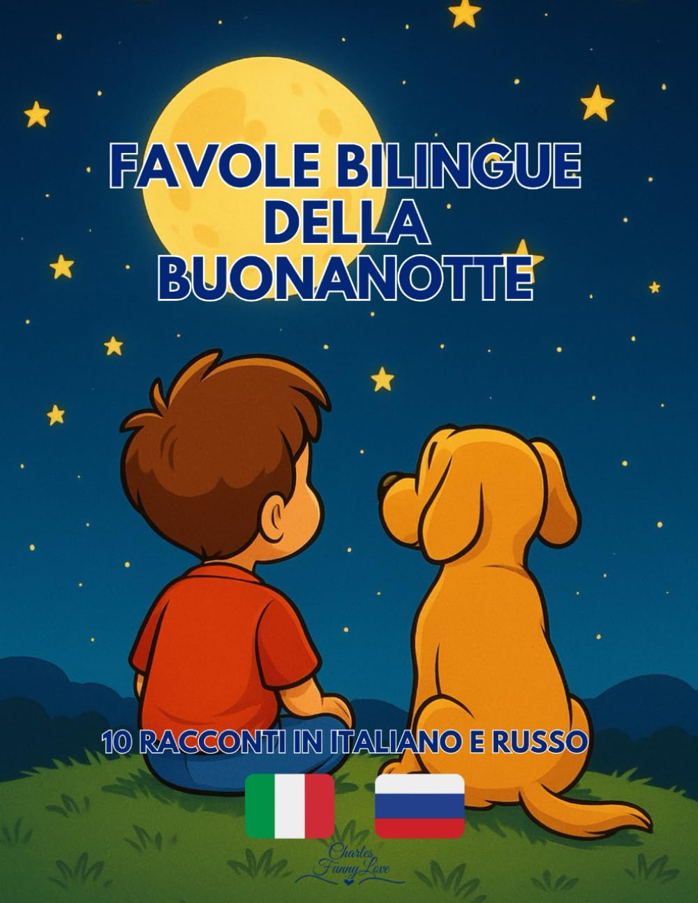Favole Bilingue della Buonanotte: 10 racconti in Italiano e Russo