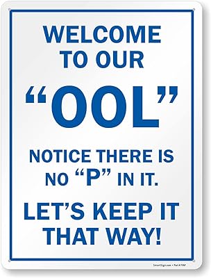 SmartSign 24 x 18 inch “Welcome To Our OOL, Notice There Is No P In It†Funny Pool Metal Sign, Screen Printed, 80 mil Laminated Rustproof Aluminum, Blue and White