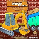  Baufahrzeuge Malbuch für Jungen: Mit Großen Lastwagen, Traktoren, Bagger, Dumper: Für Junge 3 -7 Jahre