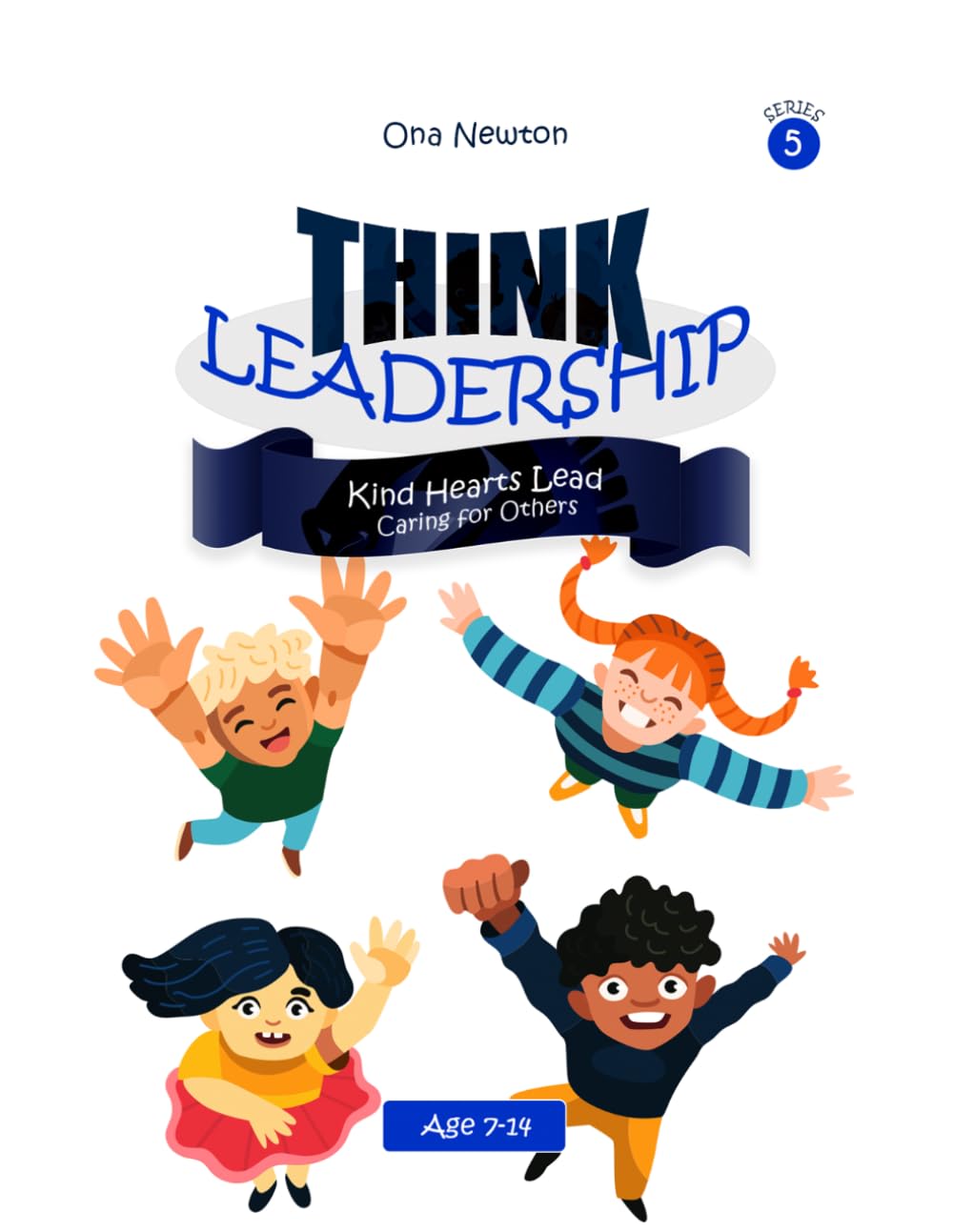 Think Leadership Series 5 - Kind Hearts Lead: Caring for Others