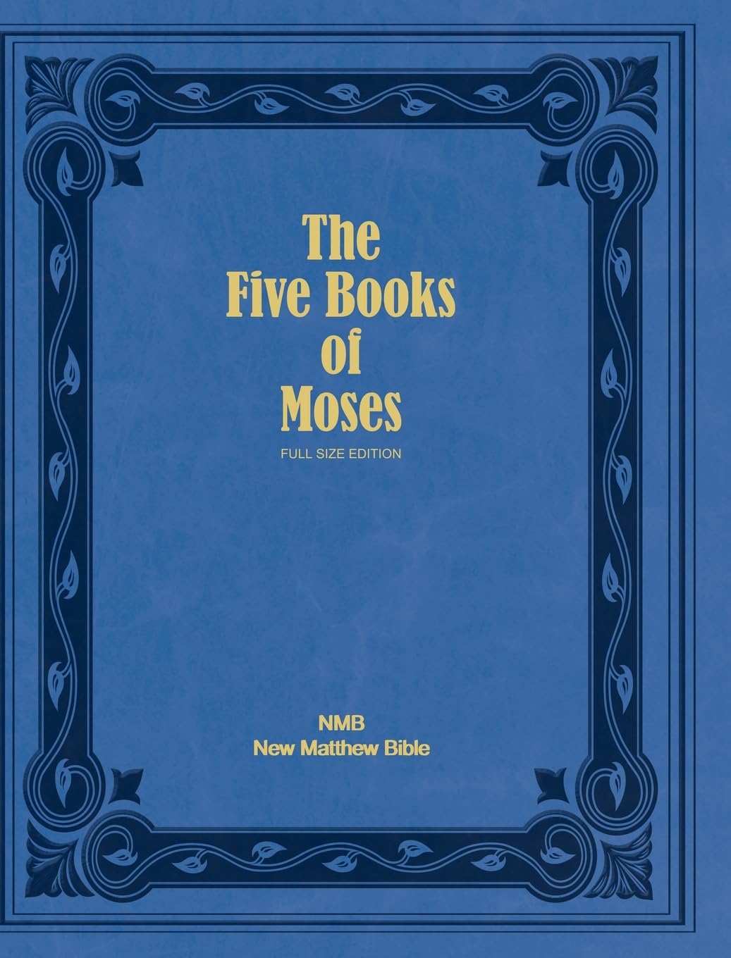 The Five Books of Moses (Full Size Edition): The Pentateuch of the New Matthew Bible: 2