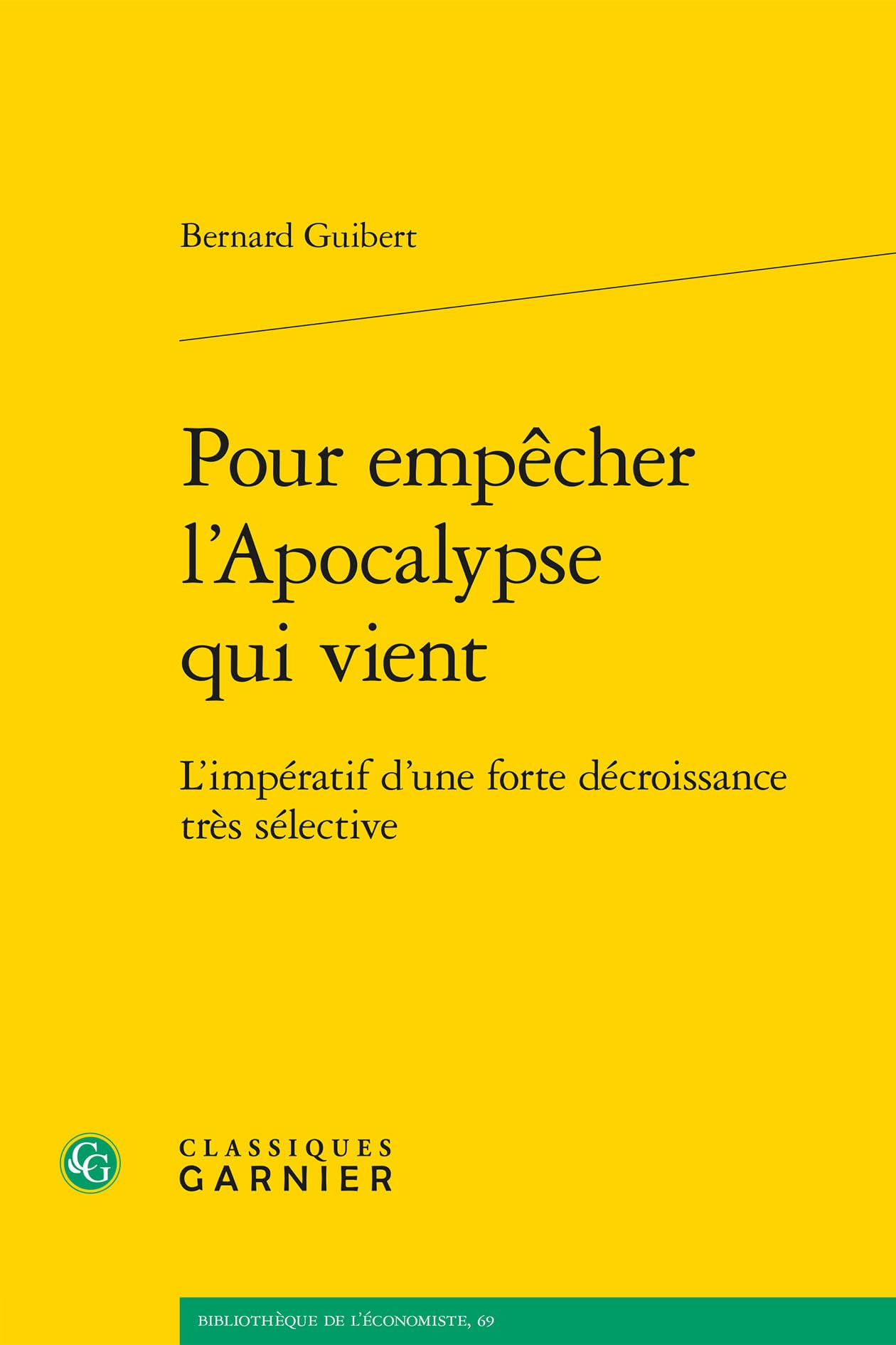 Pour empêcher l'Apocalypse qui vient: L'impératif d'une forte décroissance très sélective
