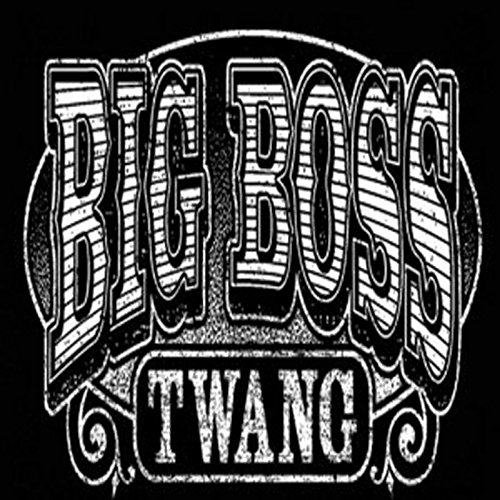 Big Boss Twang