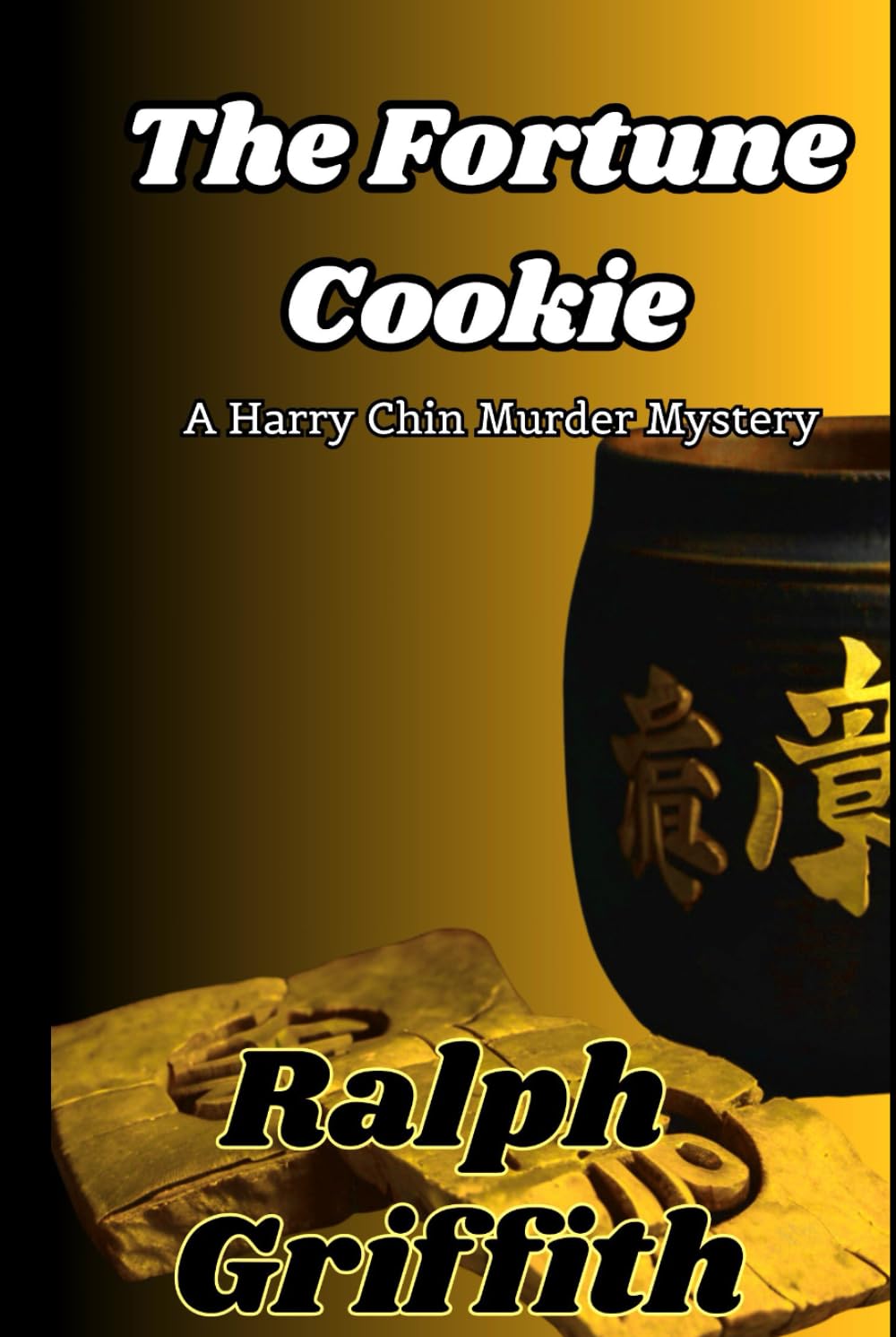 The Fortune Cookie: A Harry Chin Murder Mystery