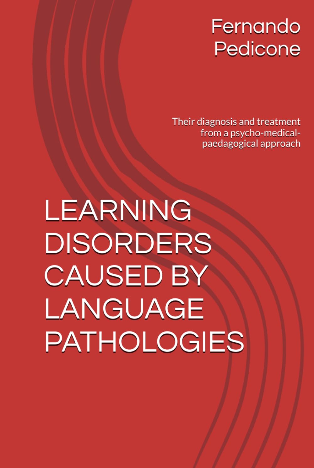 LEARNING DISORDERS CAUSED BY LANGUAGE PATHOLOGIES: Their diagnosis and treatment from a psycho-medical-paedagogical approach