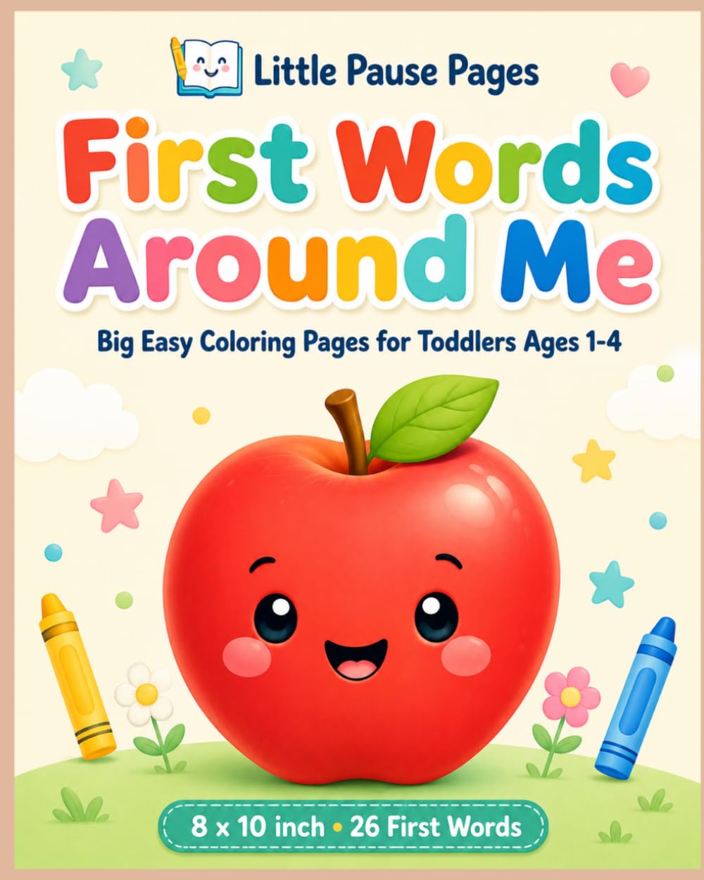 First Words Around Me: Big Easy Coloring Pages for Toddlers Ages 1-4