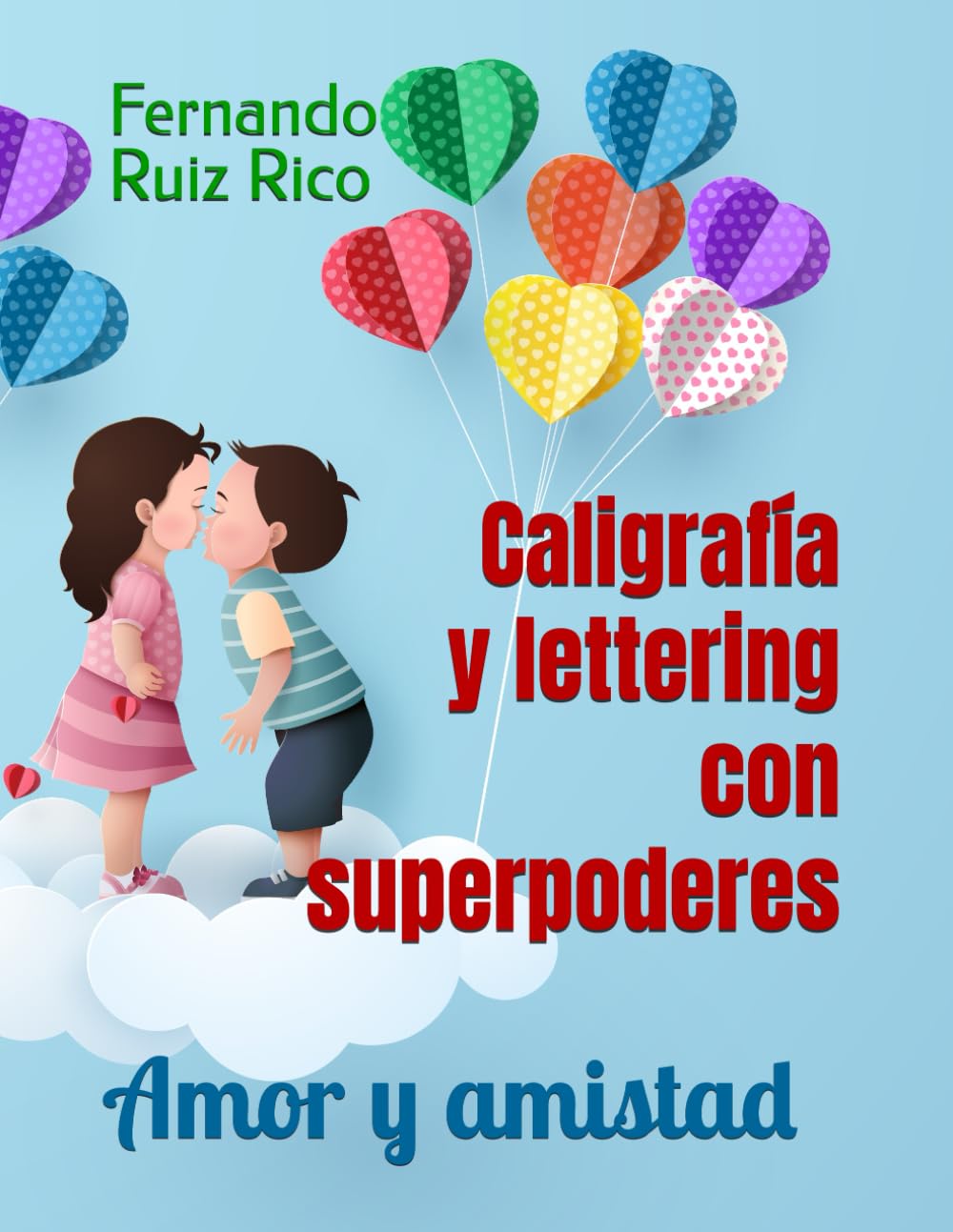 Caligrafía y lettering con superpoderes: Amor y amistad (Frases inspiradoras)