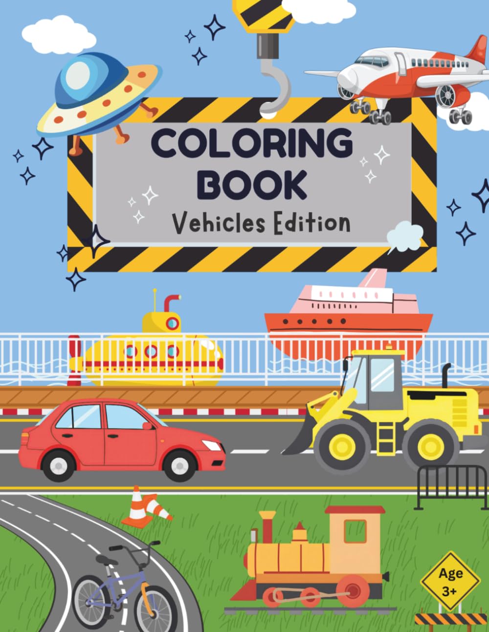 Coloring Book Vehicle Edition: Fun Cars, Trucks, Trains, Planes & More! A Cute and Easy Coloring Book for Kids Ages 3+