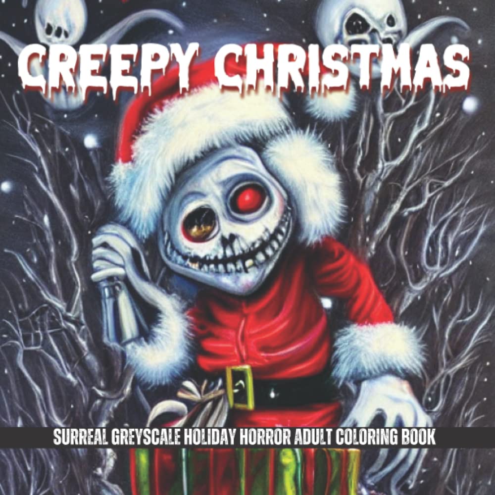 Creepy Christmas Adult Coloring Book: surreal greyscale horror coloring book (Christmas Horror Coloring Books)