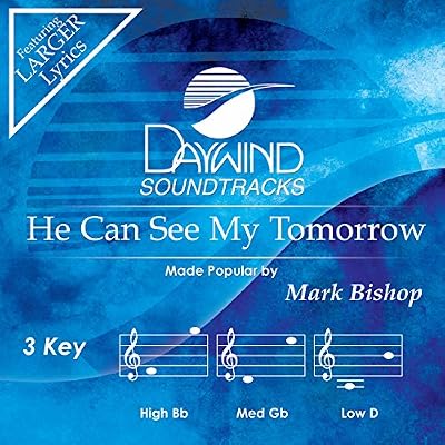He Can See My Tomorrow