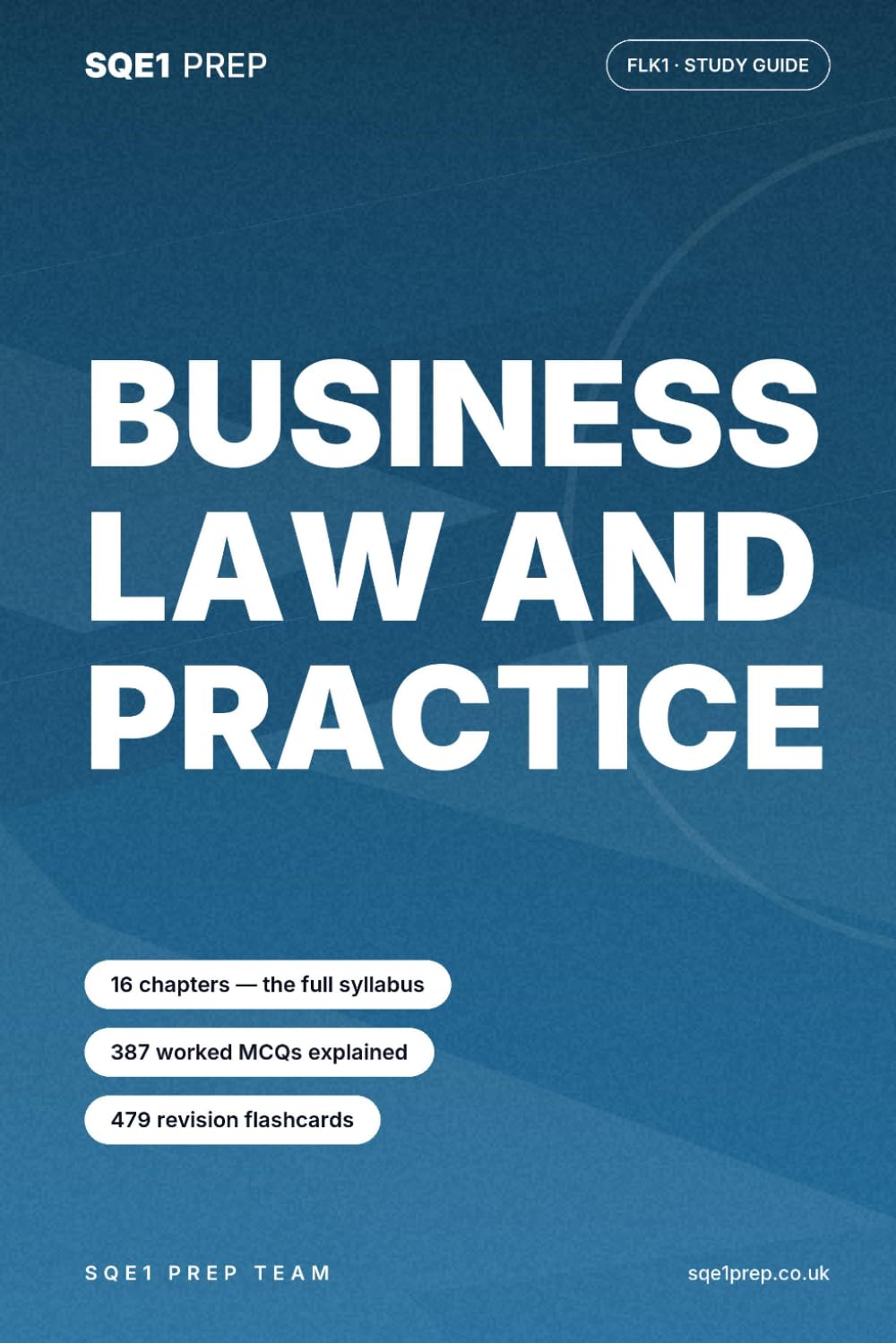 Business Law and Practice: An SQE1 FLK1 Study Guide (SQE1 Prep — FLK1 Study Guides)