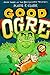 Good Ogre (3) (The Bad Unicorn Trilogy)