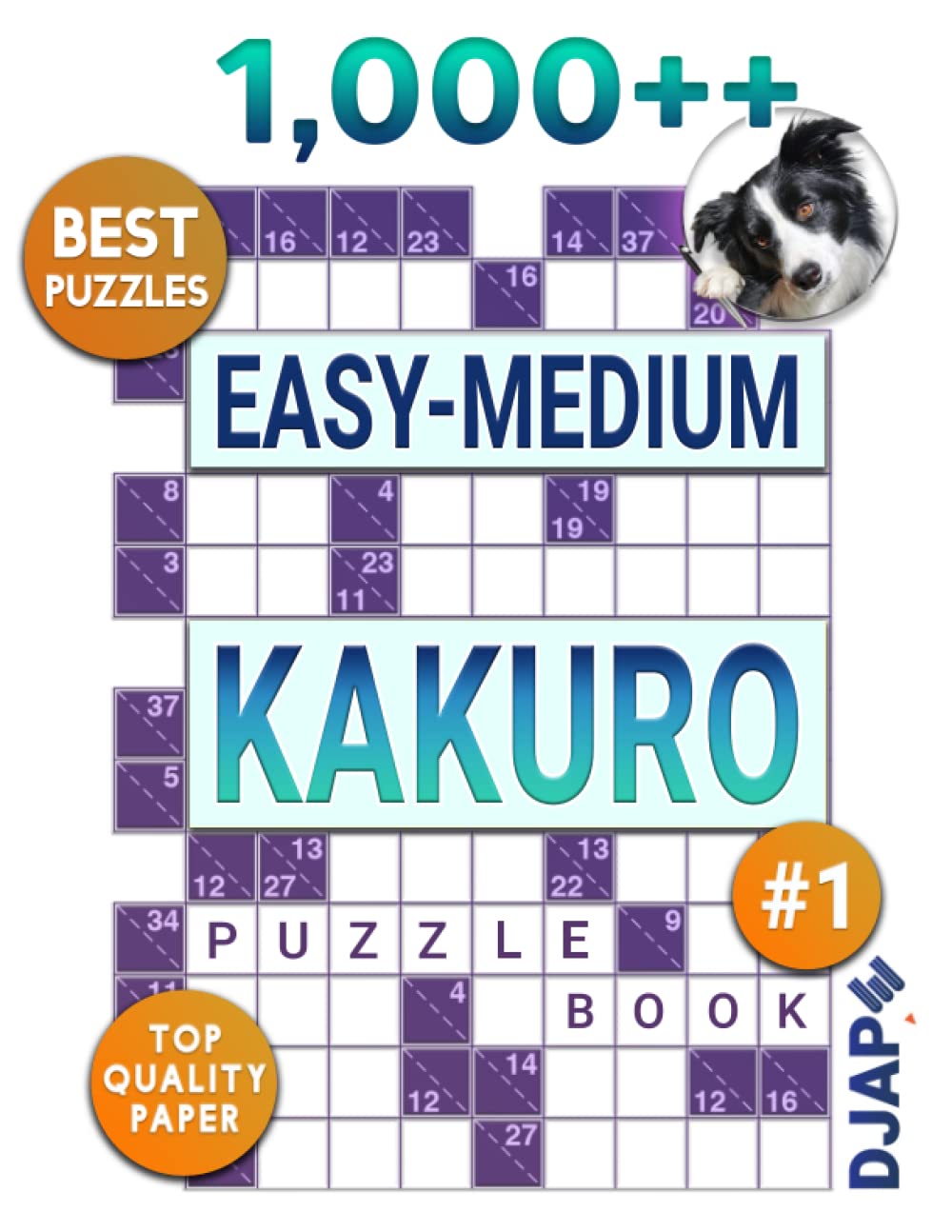 1,000++ Easy Medium Kakuro Puzzle Book: Best Puzzles on Top Quality Paper (Arithmetic Grid Deduction: The Complete Kakuro Collection)