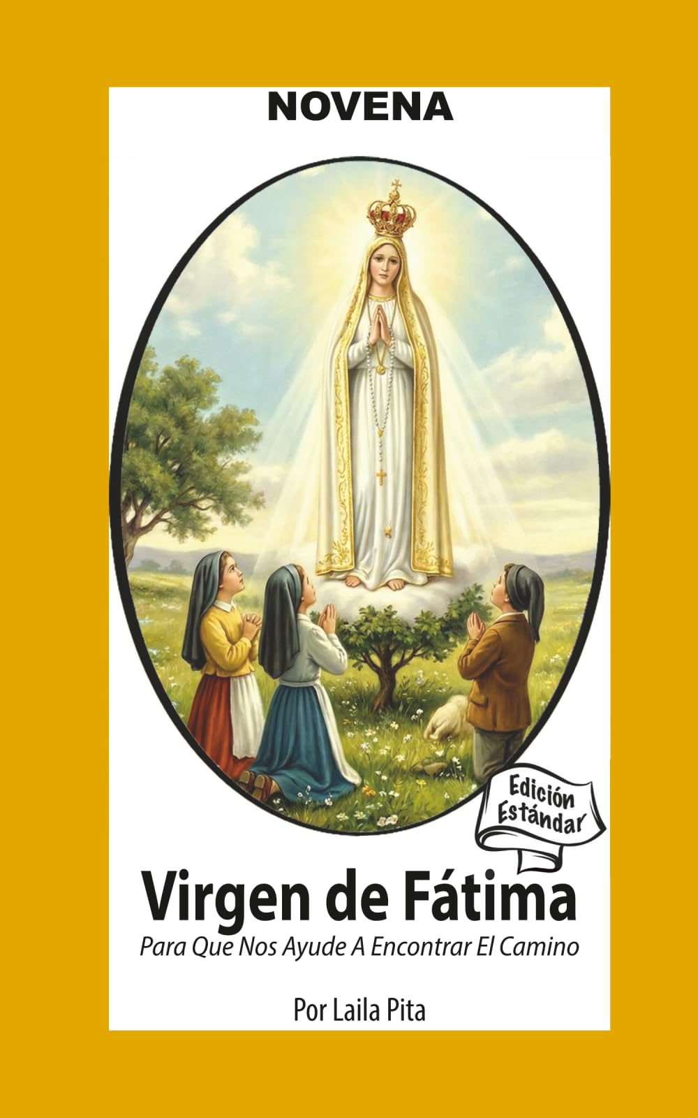 Novena De Virgen De Fátima para Que nos Ayude a Encontrar el Camino (Corazon Renovado Edición Estándar)
