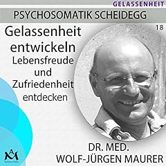 Couverture de Gelassenheit entwickeln. Lebensfreude und Zufriedenheit entdecken