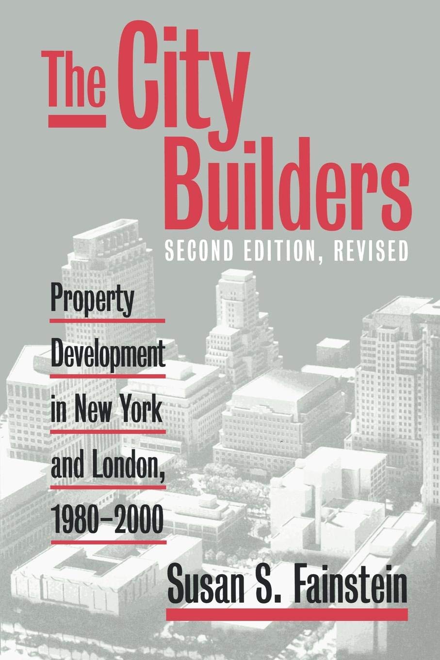 The City Builders: Property Development in New York and London, 1980-2000 (Studies in Government and Public Policy)