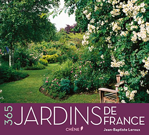 Télécharger Calendrier perpétuel 365 Jardins de France PDF