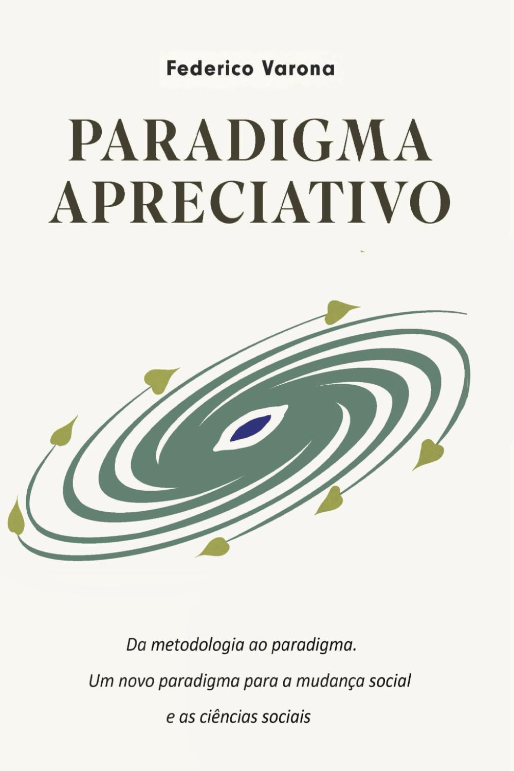 PARADIGMA APRECIATIVO: Da metodologia ao paradigma. Um novo paradigma para a mudança social e as ciências sociais.