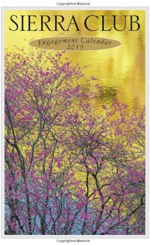 Sierra Club Engagement Calendar 2015 Calendar – Engagement Calendar, July 22, 2014